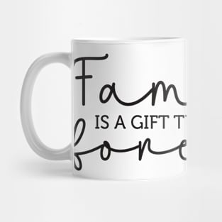 family is gift thats last forever Mug